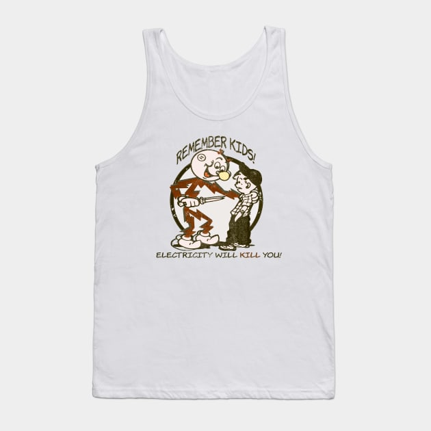 Remember Kids Electricity Will Kill You Tank Top by di radio podcast